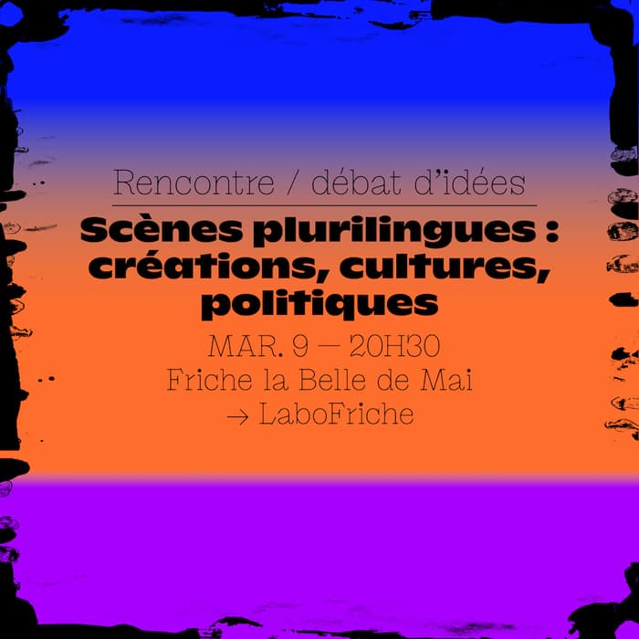 Scènes plurilingues : créations, cultures, politiques