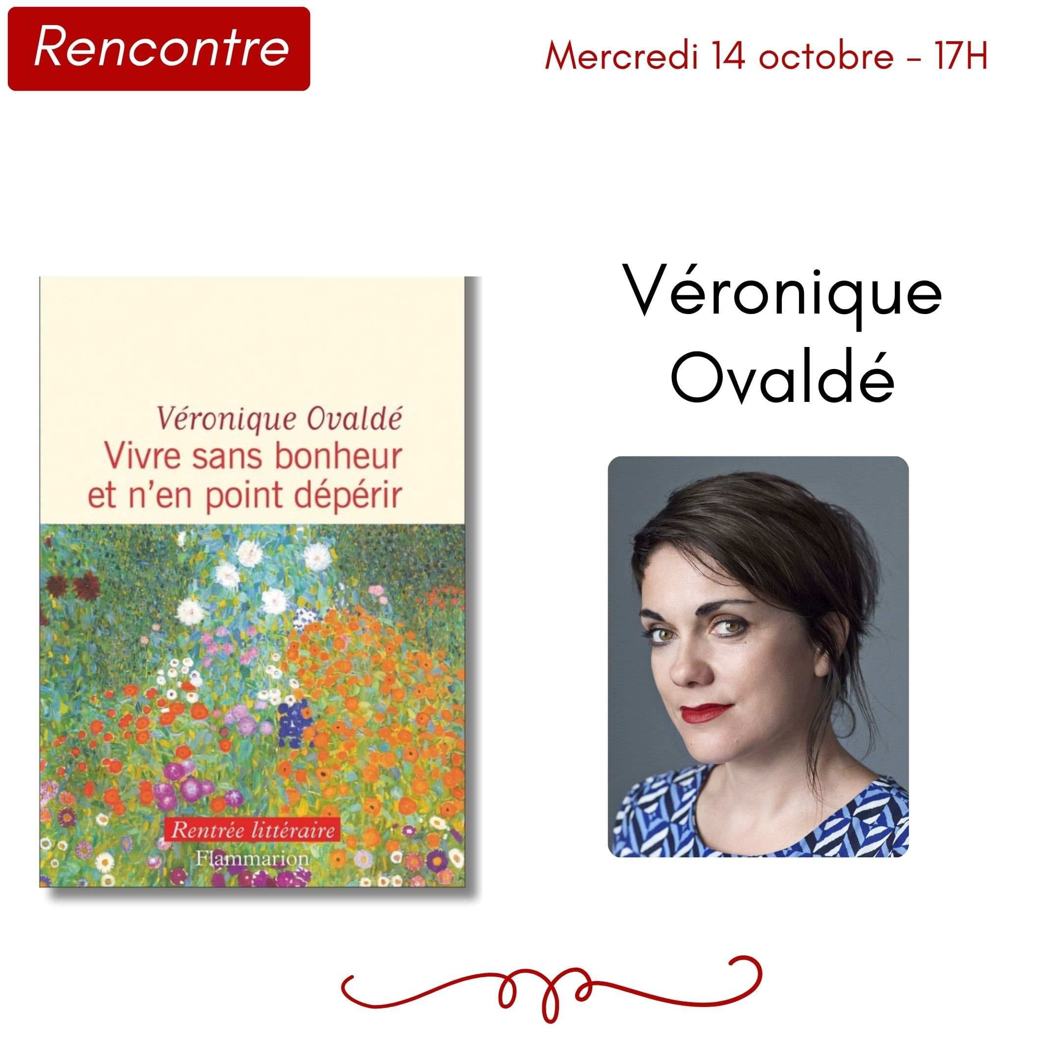 Véronique Ovaldé - Vivre sans bonheur et n'en point dépérir